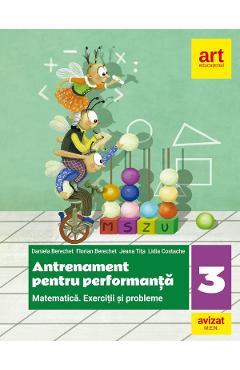 Matematica. Antrenament Pentru Performanta - Clasa 3 - Daniela Berechet, Florian Berechet