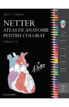 Netter Atlas de anatomie pentru colorat - John T. Hansen