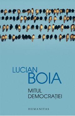 Mitul democratiei - Lucian Boia