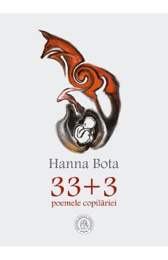 33+3. Poemele copilariei - Hanna Bota