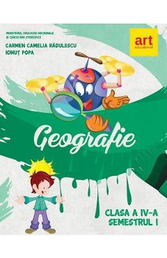 Geografie - Clasa 4 Sem.1 - Manual - Carmen Camelia Radulescu, Ionut Popa