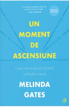 Un moment de ascensiune – Melinda Gates De La Libris.ro Carti Dezvoltare Personala 2023-11-29 3