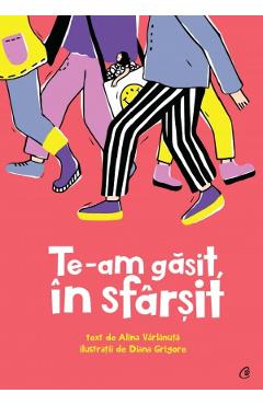 Te-am gasit, in sfarsit - Alina Varlanuta, Diana Grigore