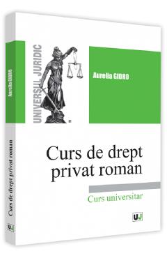 Curs de drept privat roman - Aurelia Gidro