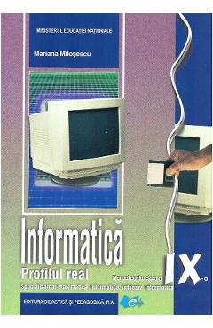 Informatica - Clasa 9  - Manual. Profilul real, mate-info, intensiv info - Mariana Milosescu