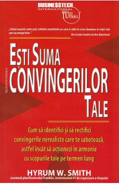 Esti suma convingerilor tale - Hyrum W. Smith