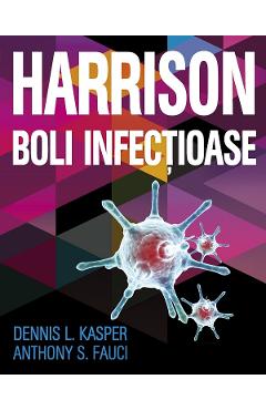 Harrison. Boli infectioase – Anthony S. Fauci, Dennis L. Kasper Dennis L. Kasper 2022