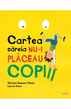 Cartea careia nu-i placeau copiii – Christine Naumann-Villemin, Laurent Simon careia