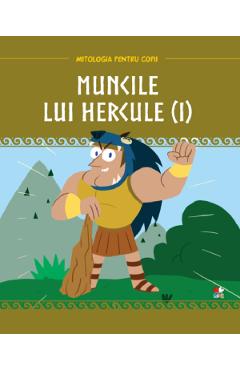 Mitologia. Muncile lui Hercule Vol.1