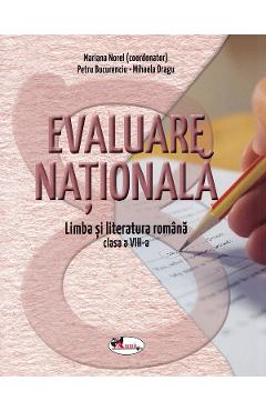 Evaluare nationala. Limba romana - Clasa 8 - Mariana Norel, Petru Bucurenciu