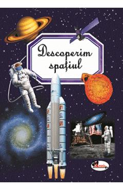 Descoperim spatiul - Emilie Beaumont, Marie-Renee Guilloret