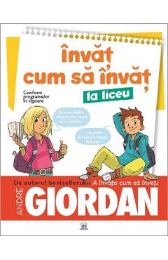 Invat cum sa invat la liceu - Andre Giordan - DIDACTICA PUBLISHING HOUSE