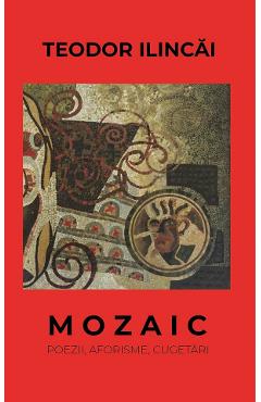 Mozaic - Teodor Ilincai - PREDA PUBLISHING