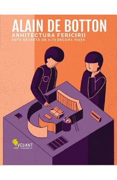 Arhitectura fericirii - Alain de Botton