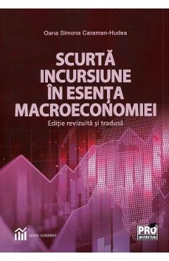 Scurta Incursiune In Esenta Macroeconomiei - Oana Simona Caraman-hudea