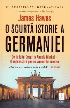 O scurta istorie a Germaniei - James Hawes