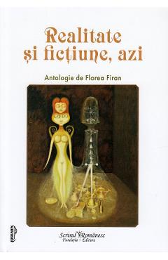 Realitate si fictiune, azi - Florea Firan - SCRISUL ROMANESC