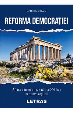Reforma democratiei - Gabriel Vescu