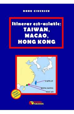 Itinerar est-asiatic: Taiwan, Macao, Hong Kong – Doru Ciucescu calatorii