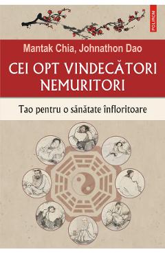 eBook Cei Opt Vindecatori Nemuritori. Tao pentru o sanatate infloritoare - Mantak Chia