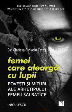 Femei care alearga cu lupii – Dr. Clarissa Pinkola Estes De La Libris.ro Accepta-te, iubeste-te 2023-05-28 3