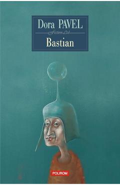Bastian - Dora Pavel