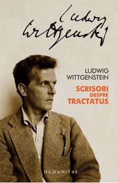 Scrisori despre Tractatus – Ludwig Wittgenstein despre