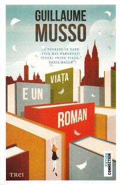Viata e un roman - Guillaume Musso - TREI