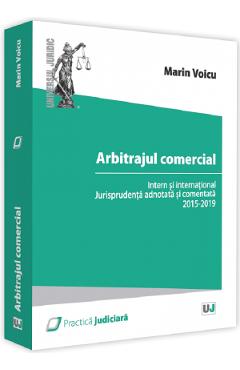 Arbitrajul comercial intern si international. Doctrina si jurisprudenta – Marin Voicu Arbitrajul 2022