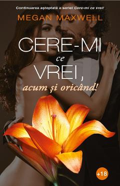 Cere-mi ce vrei, acum si oricand! - Megan Maxwell