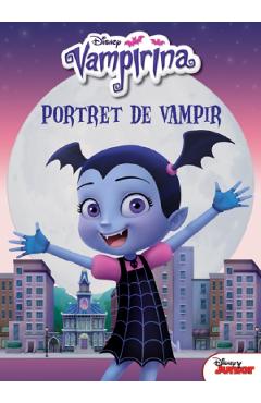Disney. Vampirina: Portret de vampir - LITERA