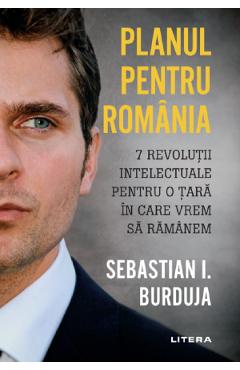 Planul Pentru Romania - Sebastian I. Burduja