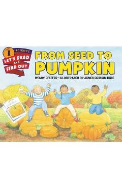 From Seed To Pumpkin - Wendy Pfeffer, James Graham Hale