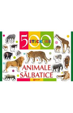 500 stickere. Animale salbatice 500