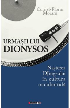 Urmasii lui Dionysos - Cornel-Florin Moraru