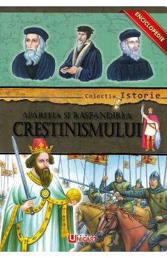 Colectia istorie: Aparitia si raspandirea Crestinismului