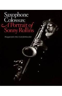 Saxophone Colossus: A Portrait of Sonny Rollins – Bob Blumenthal Beletristica imagine 2022