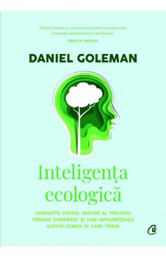 Inteligenta ecologica – Daniel Goleman De La Libris.ro Carti Dezvoltare Personala 2023-09-21