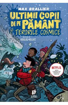 Ultimii copii de pe Pamant si terorile cosmice - Max Brallier