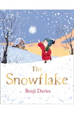 The Snowflake – Benji Davies Beletristica poza bestsellers.ro