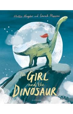 The Girl and the Dinosaur - Hollie Hughes, Sarah Massini