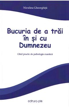 Bucuria de a trai in si cu Dumnezeu – Niculina Gheorghita libris.ro imagine 2022 cartile.ro