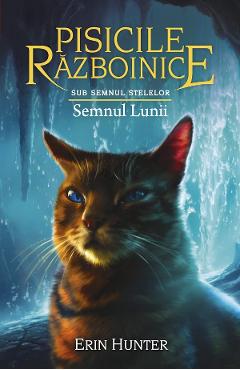 Pisicile razboinice Vol.22: Semnele lunii - Erin Hunter