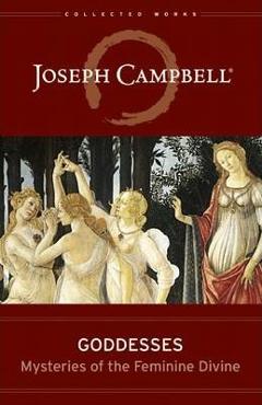 Goddesses: Mysteries of the Feminine Divine – Joseph Campbell best imagine 2022