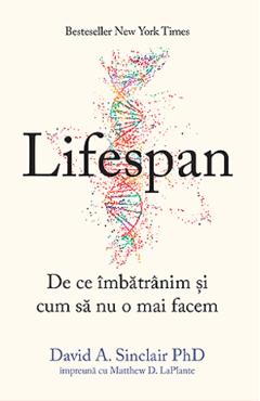 Lifespan – David A. Sinclair PhD David poza bestsellers.ro