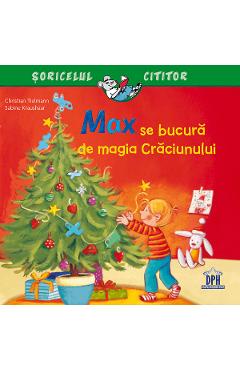 Max se bucura de magia Craciunului - Christian Tielmann, Sabine Kraushaar