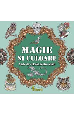 Magie si culoare. Carte de colorat pentru adulti