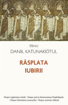 Rasplata iubirii - Sfantul Daniil Katunakiotul