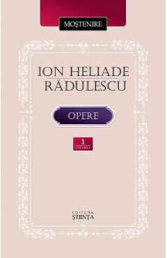 Opere Vol.1 – Ion Heliade Radulescu Beletristica poza bestsellers.ro