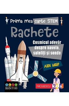Prima mea carte STEM: Rachete - Alex Woolf